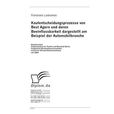 Kaufentscheidungsprozesse von Best Agern und deren Beeinflussbarkeit dargestellt am Beispiel der Automobilbranche, Taschenbuch von Franziska