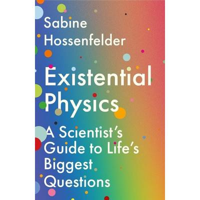 Existential Physics, Taschenbuch von Sabine Hossenfelder, Atlantic Books, 978-1-83895-038-5