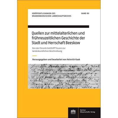 Quellen zur mittelalterlichen und frühneuzeitlichen Geschichte der Stadt und Herrschaft Beeskow, Gebundene Ausgabe von , Berliner