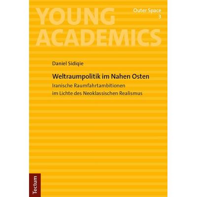 Weltraumpolitik im Nahen Osten, Taschenbuch von Daniel Sidiqie, Tectum Wissenschaftsverlag, 978-3-689-00559-7