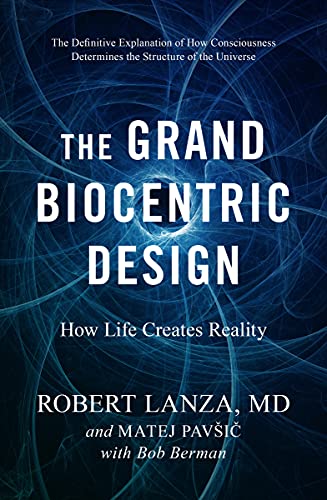 Robert Lanza - Grand Biocentric Design: How Life Creates Reality - Preis vom 05.10.2026 03:47:11 h