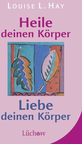 Hay, Louise L. - Heile deinen Körper - Liebe deinen Körper - Preis vom 01.10.2026 17:08:56 h