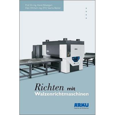 Richten mit Walzenrichtmaschinen, Gebundene Ausgabe von Horst Bräutigam,Sascha Becker, Vogel Communications Group GmbH & Co. KG, 978-3-8343-3143-4