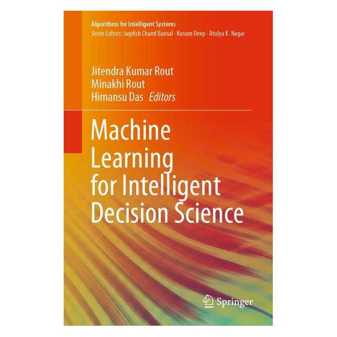 Springer Machine Learning for Intelligent Decision Science (Englisch, Hardcover, Himansu Das, Jitendra Kumar Rout, Minakhi Rout) (71875037)