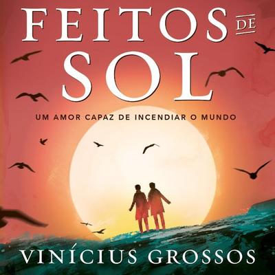 Feitos de sol - Vinícius Grossos, Audio, 9789179319670