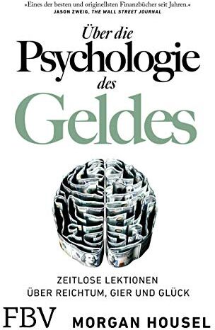 Morgan Housel - Über die Psychologie des Geldes: Zeitlose Lektionen über Reichtum, Gier und Glück - Preis vom 14.10.2026 23:07:16 h