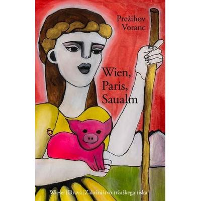 Wien, Paris, Saualm, Gebundene Ausgabe von Prežihov Voranc, Drava, 978-3-85435-934-0