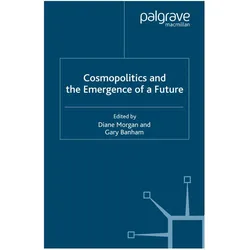 Cosmopolitics and the Emergence of a Future, Fachbücher von G. Banham, D. Morgan