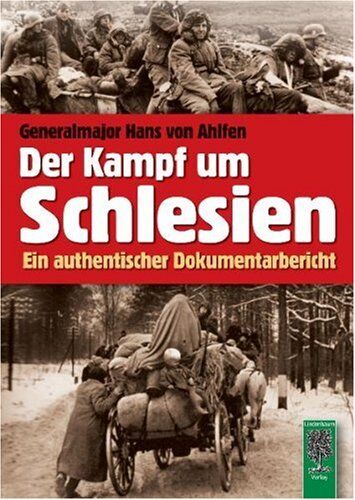 Ahlfen, Hans von - Der Kampf um Schlesien 1944 / 1945: Ein authentischer Dokumentarbericht - Preis vom 15.10.2026 23:06:25 h