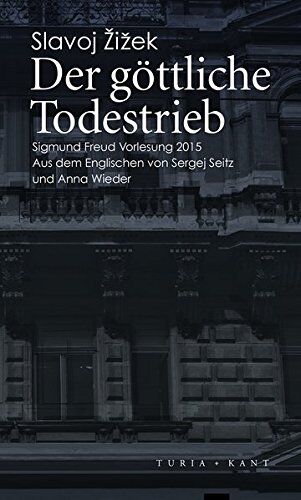 Slavoj Žižek - Der göttliche Todestrieb: Sigmund Freud Vorlesung 2015 - Preis vom 09.10.2026 07:28:09 h