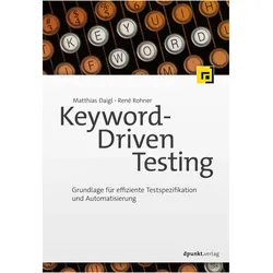 Keyword-Driven Testing, Fachbücher von Matthias Daigl