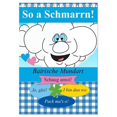 So a Schmarrn! Bairische Mundart (Tischkalender 2026 DIN A5 hoch), CALVENDO Monatskalender