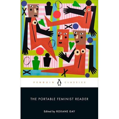 The Portable Feminist Reader, Taschenbuch von Roxane Gay, Penguin LLC US, 978-0-14-311039-2
