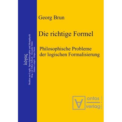 Die richtige Formel, Gebundene Ausgabe von Georg Brun, De Gruyter, 978-3-11-032300-9