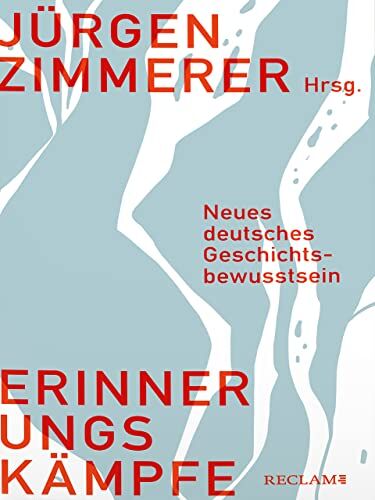 Jürgen Zimmerer - Erinnerungskämpfe: Neues deutsches Geschichtsbewusstsein - Preis vom 30.09.2026 22:30:23 h