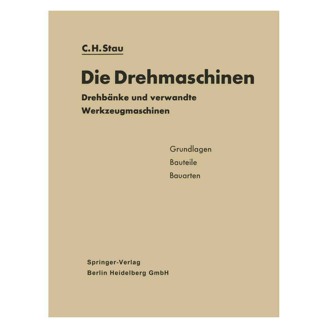 Springer Die Drehmaschinen (Deutsch, Softcover, Carl Heinz Stau) (55555457)