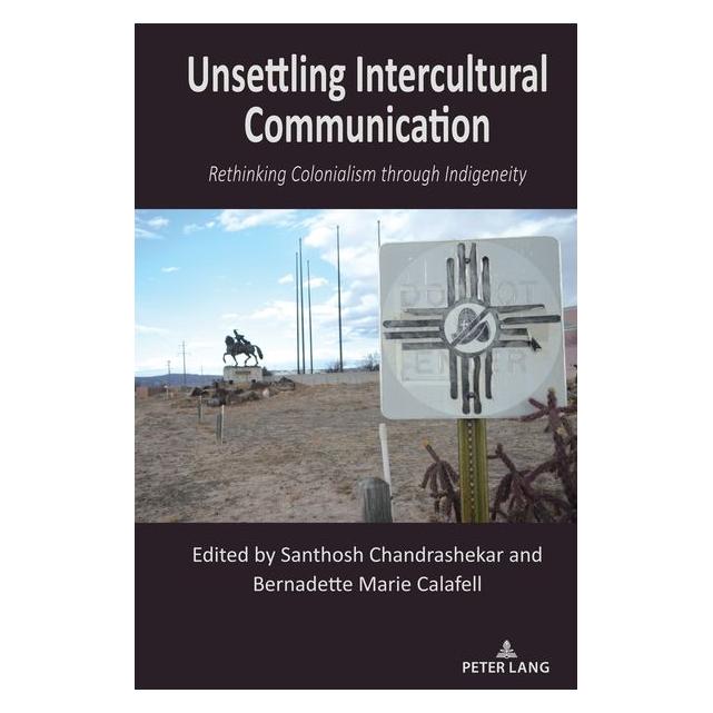 Peter Lang Chandrashekar:Unsettling Intercultural (Englisch, Hardcover, Bernadette Marie Calafell, Santhosh Chandrashekar) (67748910)