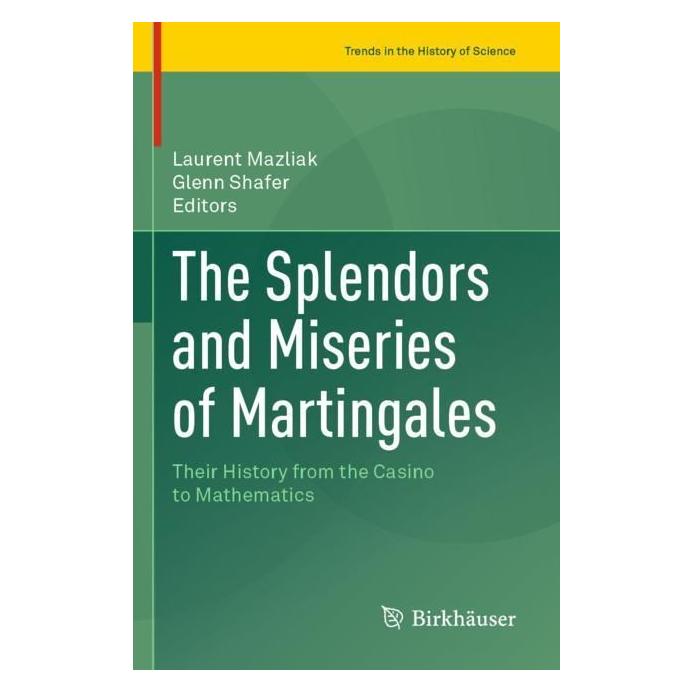 Springer The Splendors and Miseries of Martingales (Englisch, Softcover, Glenn Shafer, Laurent Mazliak) (56977763)