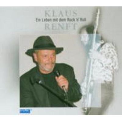Ein Leben Mit Dem Rock'n Roll - Klaus Renft, CD