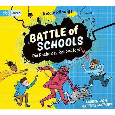 Battle of Schools - Die Rache des Robonators - Nicole Röndigs, CD, 9783837166903
