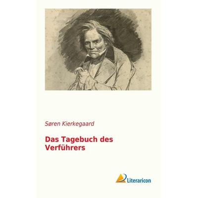 Das Tagebuch des Verführers, Taschenbuch von Søren Kierkegaard, Literaricon, 978-3-95697-472-4