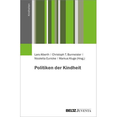 Politiken der Kindheit, Taschenbuch von , Juventa Verlag ein Imprint der Beltz Verlagsgruppe GmbH & Co. KG, 978-3-7799-7547-2
