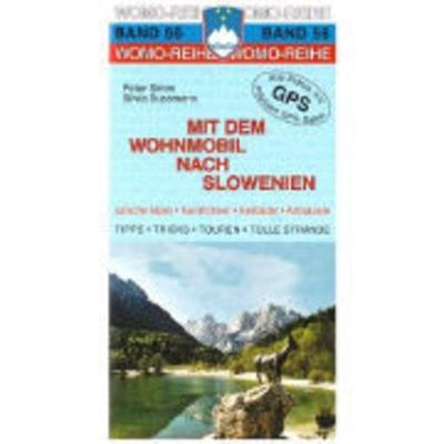 Mit dem Wohnmobil nach Slowenien, Taschenbuch von Silvia Sussmann,Peter Simm, Womo, 978-3-939789-56-7