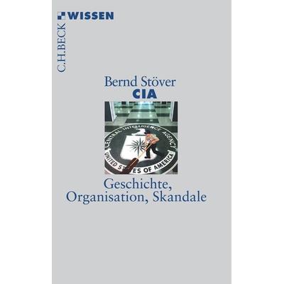 CIA, Taschenbuch von Bernd Stöver, C.H. Beck, 978-3-406-70410-9