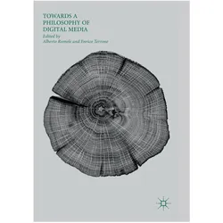 Towards a Philosophy of Digital Media, Fachbücher von Enrico Terrone, Alberto Romele