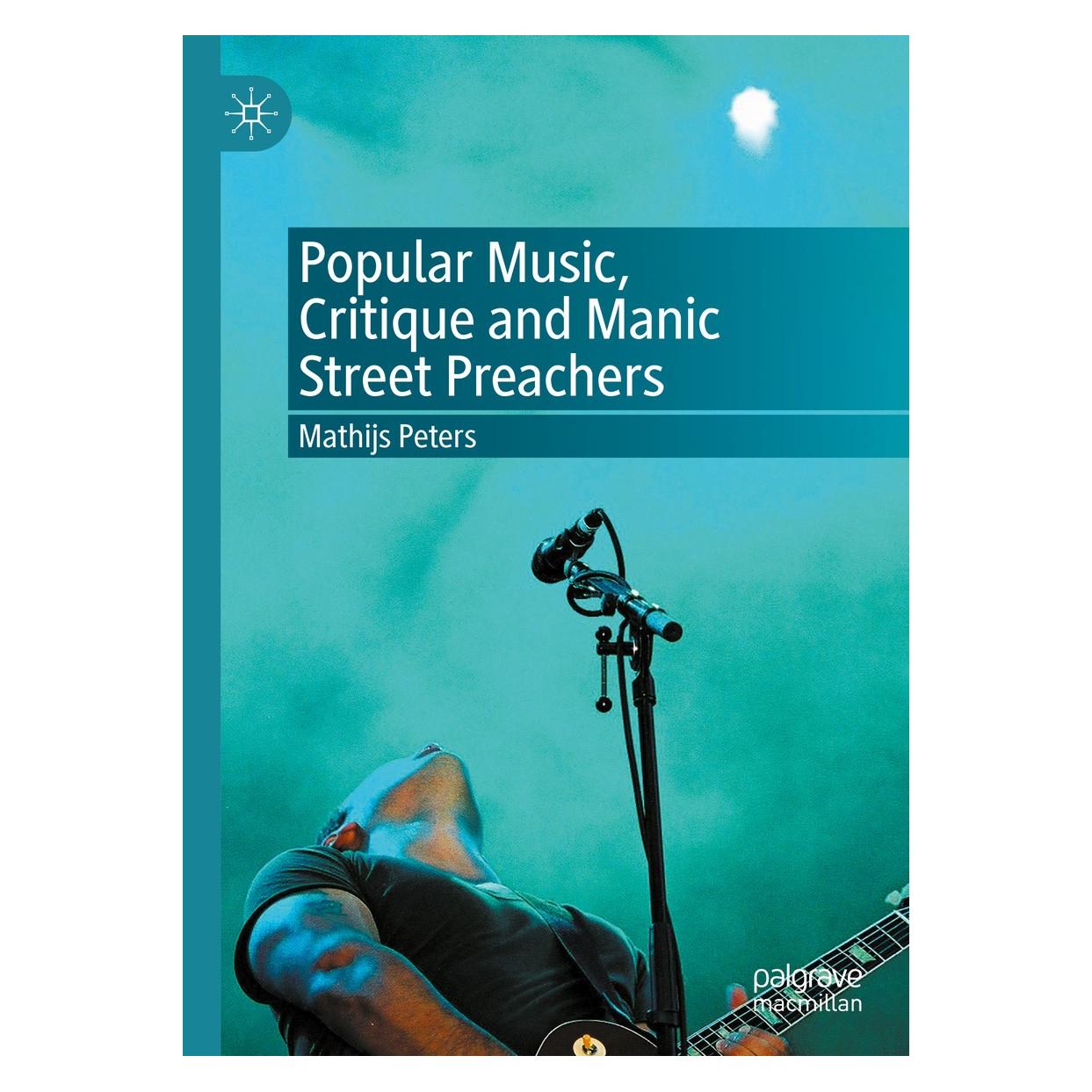 Springer Popular Music, Critique and Manic Street Preachers (Englisch, Hardcover, Mathijs Peters) (9783030430993)