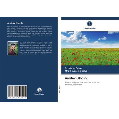 Amitav Ghosh:, Taschenbuch von Vishal Salve,Pournima Salve, BoD - Books on Demand, 978-620-3-10941-2