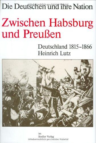 Heinrich Lutz - Die Deutschen und ihre Nation Bd. 2; Das Reich und die Deutschen, 12 Bde., Zwischen Habsburg und Preußen - Preis vom 17.10.2026 19:25:27 h