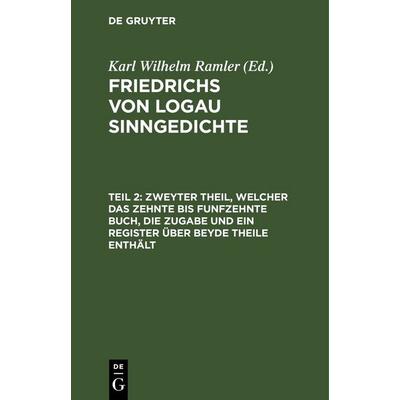 Zweyter Theil, welcher das zehnte bis funfzehnte Buch, die Zugabe und ein Register über beyde Theile enthält, Gebundene Ausgabe von , De Gruyter,