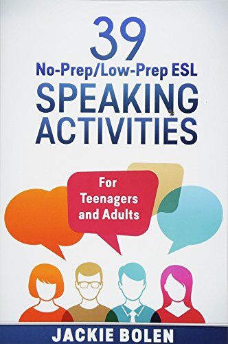 Jackie Bolen - 39 No-Prep/Low-Prep ESL Speaking Activities: For Teenagers and Adults - Preis vom 10.10.2026 11:48:34 h