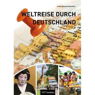 Weltreise durch Deutschland, Taschenbuch von Margit Kohl,Jochen Müssig, 360° medien, 978-3-96855-275-0