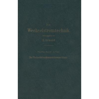 Die asynchronen Wechselstrommaschinen, Taschenbuch von E. Arnold,J.L. la Cour,A. Fraenckel, Springer Berlin, 978-3-642-88976-9
