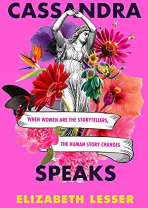 Elizabeth Lesser - Cassandra Speaks: When Women Are the Storytellers, the Human Story Changes - Preis vom 09.10.2026 07:28:09 h
