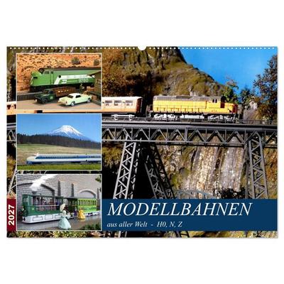 Modellbahnen aus aller Welt - H0, N, Z (Wandkalender 2027 DIN A2 quer), CALVENDO Monatskalender