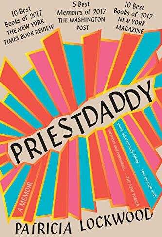 Patricia Lockwood - Priestdaddy: A Memoir - Preis vom 09.10.2026 07:28:09 h