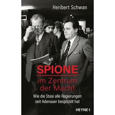 Spione im Zentrum der Macht, Gebundene Ausgabe von Heribert Schwan, Heyne, 978-3-453-20286-3