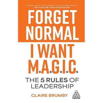Forget Normal - I Want Magic, Taschenbuch von Claire Brumby, Kogan Page, 978-1-398-62577-8