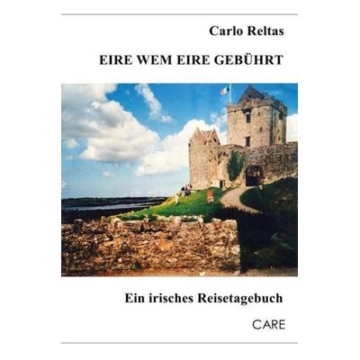Eire wem Eire gebührt, Taschenbuch von Carlo Reltas, Epubli, 978-3-7375-5379-7