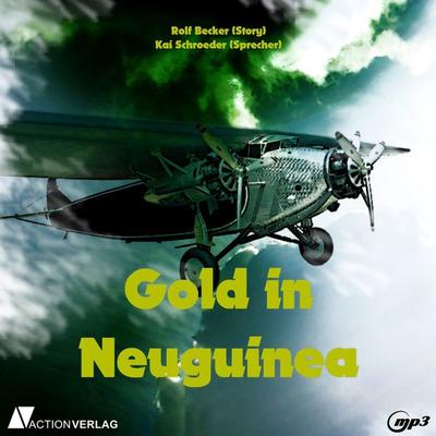 Gold in Neuguinea - Rolf Becker, Audio, 9783862106899