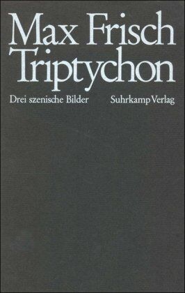 Max Frisch - Triptychon: Drei szenische Bilder - Preis vom 30.09.2026 22:30:23 h