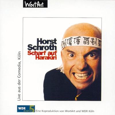 Scharf auf Harakiri (Live) - Horst Schroth, Audio, 4251489302239