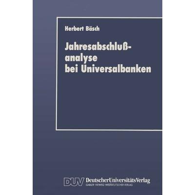 Jahresabschlußanalyse bei Universalbanken, Taschenbuch von Herbert Bäsch, Deutscher Universitätsverlag, 978-3-8244-0119-2