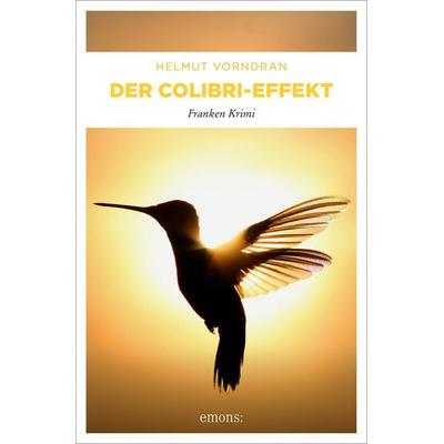 Der Colibri-Effekt, Taschenbuch von Helmut Vorndran, Emons Verlag