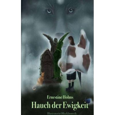 Hauch der Ewigkeit, Taschenbuch von Ernestine Holms, BoD – Books on Demand, 978-3-8192-1399-1
