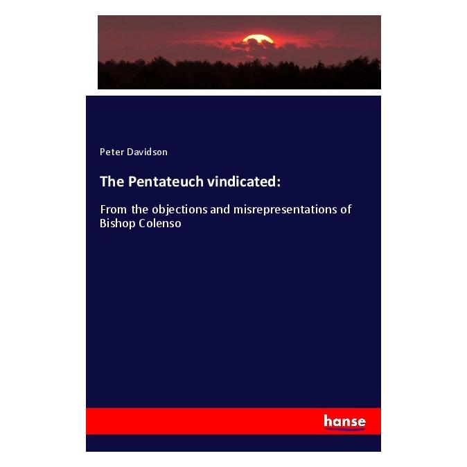 Hansebooks The Pentateuch vindicated: (Englisch, Softcover, Peter Davidson) (56015154)