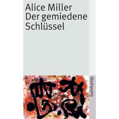 Der gemiedene Schlüssel, Taschenbuch von Alice Miller, Suhrkamp, 978-3-518-38312-4
